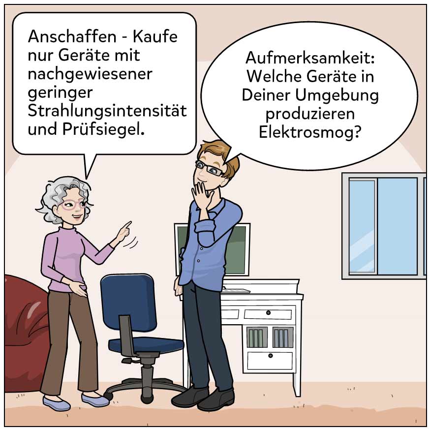 Anschaffen - Kaufe nur Geräte mit nachgewiesener geringer Strahlungsintensität und Prüfsiegel. Aufmerksamkeit: Welche Geräte in Deiner Umgebung produzieren Elektrosmog?